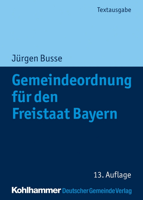 Gemeindeordnung für den Freistaat Bayern - Jürgen Busse