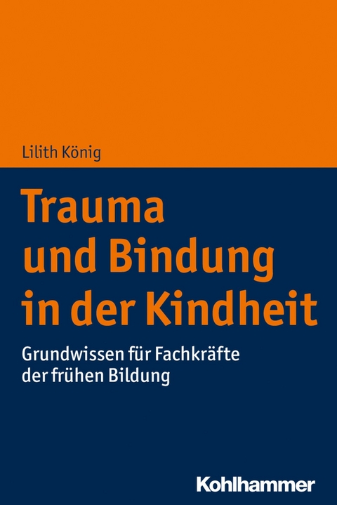 Trauma und Bindung in der Kindheit - Lilith König