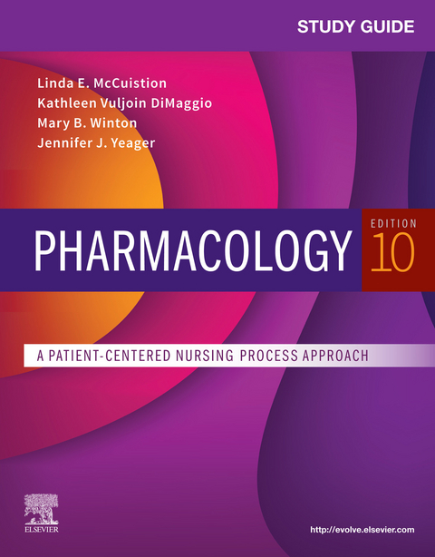 Study Guide for Pharmacology E-Book -  Linda E. McCuistion,  Kathleen Vuljoin DiMaggio,  Mary B. Winton,  Jennifer J. Yeager