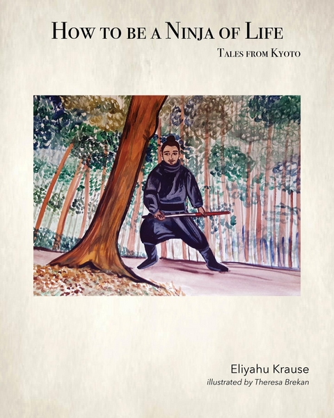 How to be a Ninja of Life - Eliyahu Krause