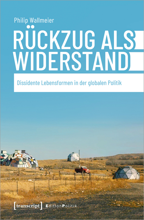 Rückzug als Widerstand - Philip Wallmeier