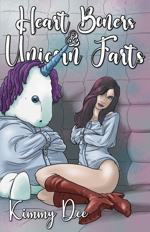 Heart Boners and Unicorn Farts - Kimmy Dee