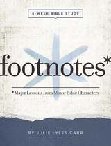 Footnotes - Women's Bible Study Participant Workbook with Leader Helps -  Julie Lyles Carr