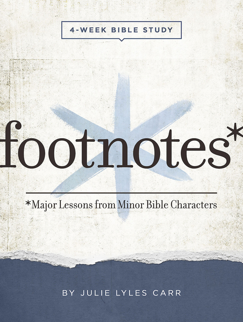 Footnotes - Women's Bible Study Participant Workbook with Leader Helps -  Julie Lyles Carr