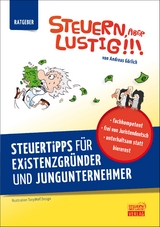 Steuern, aber lustig! Steuertipps für Existenzgründer und Jungunternehmer - Andreas Görlich