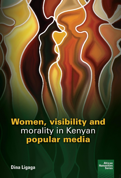 Women, visibility and morality in Kenyan popular media -  Dina Ligaga