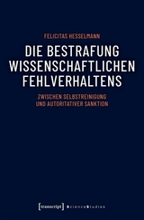 Die Bestrafung wissenschaftlichen Fehlverhaltens - Felicitas Hesselmann