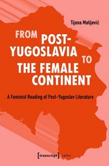 From Post-Yugoslavia to the Female Continent - Tijana Matijevic