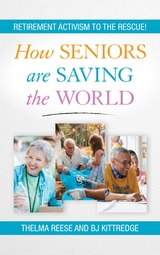 How Seniors Are Saving the World -  BJ Kittredge,  Thelma Reese