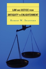 Law and Justice from Antiquity to Enlightenment -  Robert W. Shaffern