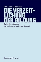 Die Verzeitlichung der Bildung - Christian Leineweber