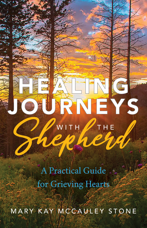 Healing Journeys with the Shepherd - Mary Kay McCauley Stone