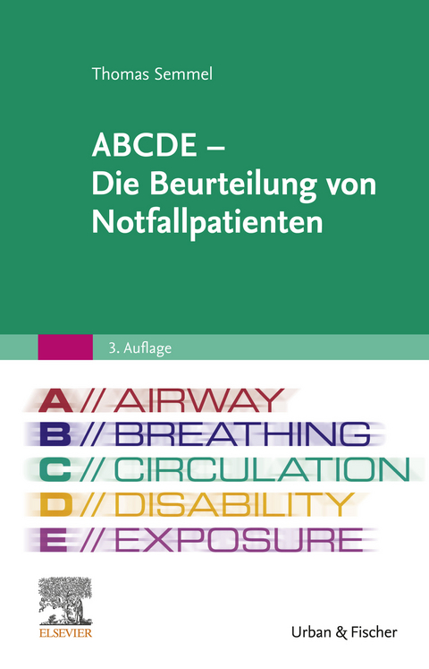 ABCDE - Die Beurteilung von Notfallpatienten -  Thomas Semmel