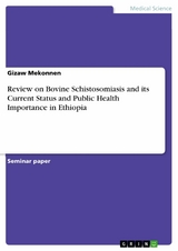 Review on Bovine Schistosomiasis and its Current Status and Public Health Importance in Ethiopia - Gizaw Mekonnen