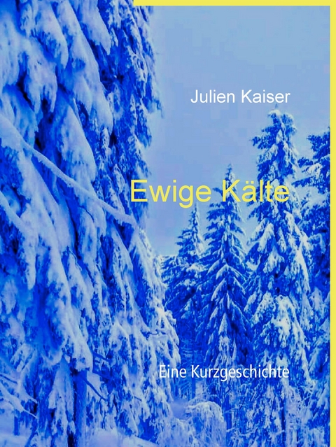 Ewige Kälte - Julien Kaiser