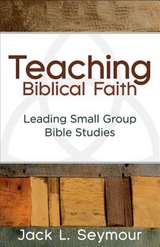 Teaching Biblical Faith - Jack L. Seymour