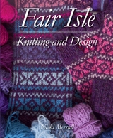 Fair Isle Knitting and Design - Nicki Merrall