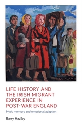 Life history and the Irish migrant experience in post-war England - Barry Hazley