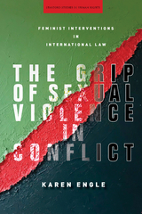 Grip of Sexual Violence in Conflict -  Karen Engle