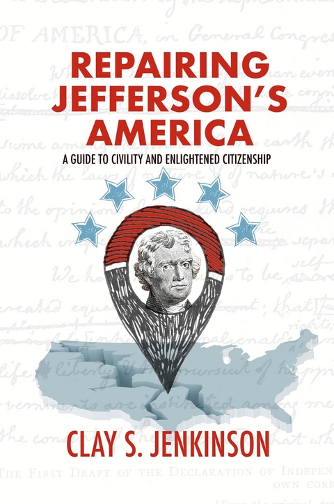 Repairing Jefferson's America -  Clay S Jenkinson