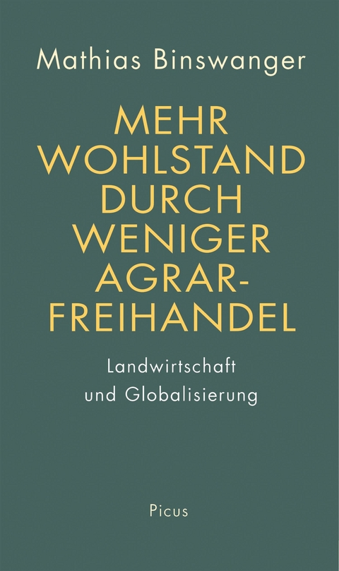 Mehr Wohlstand durch weniger Agrarfreihandel - Mathias Binswanger