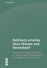 Politisch urteilen ohne Wissen und Verstehen? (E-Book) - Claudio Caduff