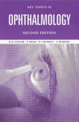 Key Topics in Ophthalmology, Second Edition - Taylor, R H; Taylor, R.H.; Shah, P; Shah, P.; Murray, P I