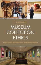 Museum Collection Ethics -  Steven Miller