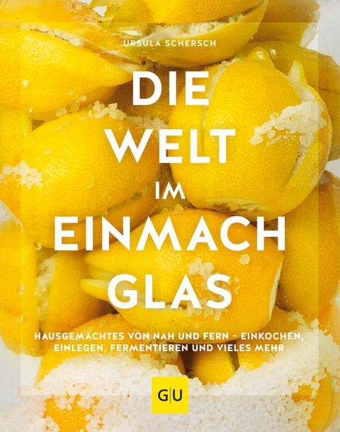 Die Welt im Einmachglas - Ursula Schersch