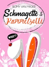 SCHMAGETTE & RAMMELZOTTI - Romy van Mader