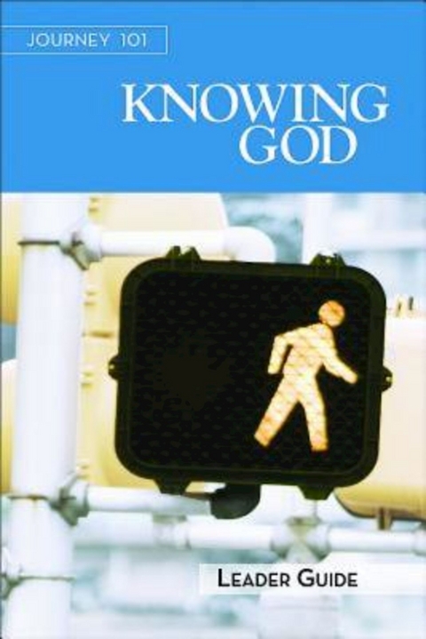 Journey 101: Knowing God Leader Guide - Jeff Kirby, Carol Cartmill, Michelle Kirby