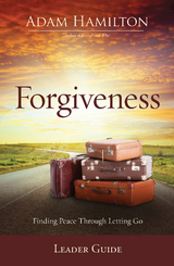 Forgiveness Leader Guide - Adam Hamilton