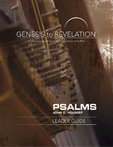 Genesis to Revelation: Psalms Leader Guide -  Prof. John C. Holbert