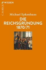 Die Reichsgründung 1870/71 -  Michael Epkenhans