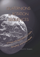 Quaternions and Rotation Sequences - J. B. Kuipers