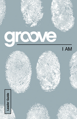 Groove: I Am Leader Guide -  Tony Akers