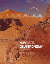 Genesis to Revelation: Numbers, Deuteronomy Leader Guide - Wayne Barr