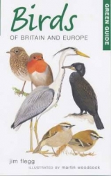 Green Guide to Birds of Britain and Europe - Flegg, Jim