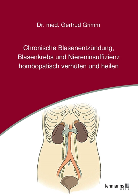 Chronische Blasenentzündung, Blasenkrebs und Niereninsuffizienz - Gertrud Grimm