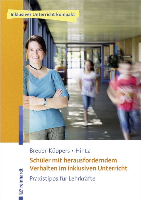 Schüler mit herausforderndem Verhalten im inklusiven Unterricht -  Petra Breuer-Küppers,  Anna-Maria Hintz