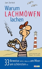 Warum Lachmöwen lachen - 33 Beweise dafür, dass es am Meer am schönten ist - Jan Zerbst