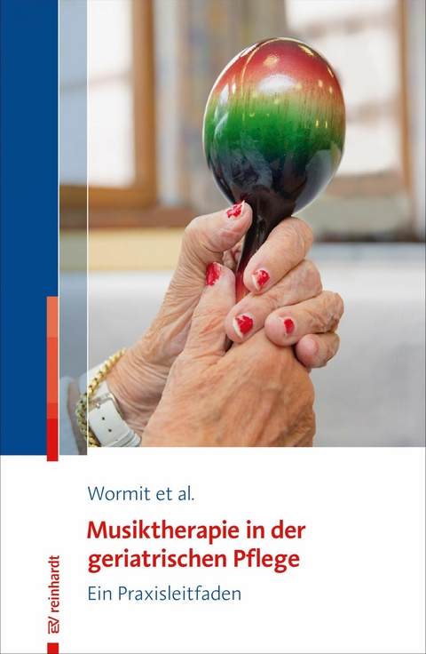 Musiktherapie in der geriatrischen Pflege -  Alexander Wormit,  Thomas Hillecke,  Dorothee von Moreau,  Carsten Diener