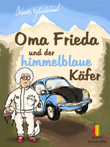 Oma Frieda und der himmelblaue Käfer - Franz Glückskind