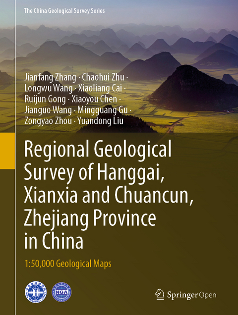 Regional Geological Survey of Hanggai, Xianxia and Chuancun, Zhejiang Province in China -  Xiaoliang Cai,  Chaohui Zhu,  Xiaoyou Chen,  Ruijun Gong,  Mingguang Gu,  Yuandong Liu,  Jianguo Wang,  Longwu Wang,  Jianfang Zhang,  Zongyao Zhou