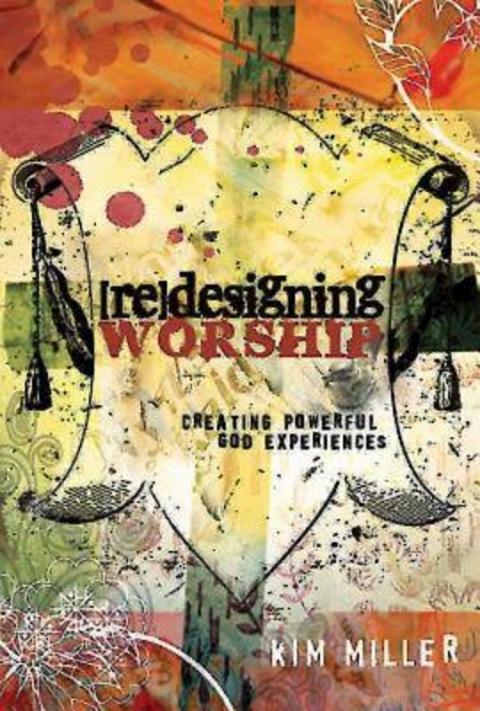 Redesigning Worship - Kim Miller