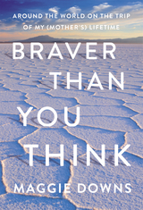 Braver Than You Think -  Maggie Downs