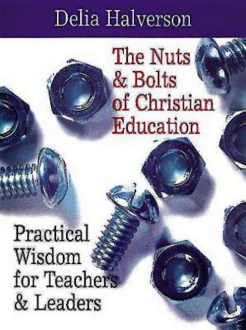 Nuts & Bolts of Christian Education -  Delia Halverson