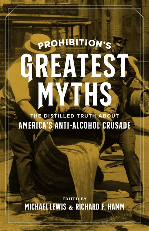 Prohibition’s Greatest Myths - 