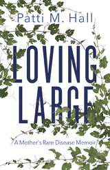 Loving Large - Patti M. Hall