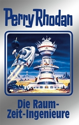 Perry Rhodan 152: Die Raum-Zeit-Ingenieure (Silberband) -  H. G. Ewers,  Thomas Ziegler,  Detlev G. Winter,  Arndt Ellmer,  Kurt Mahr